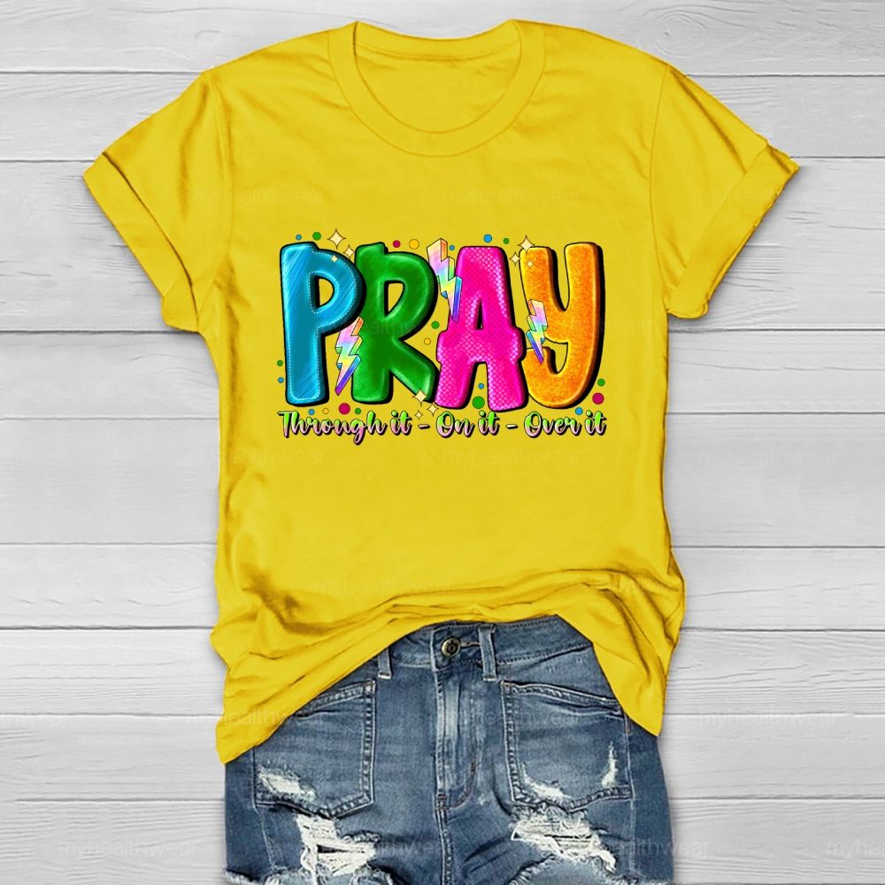 Pray Through It On It Over It Healthwear T-shirt