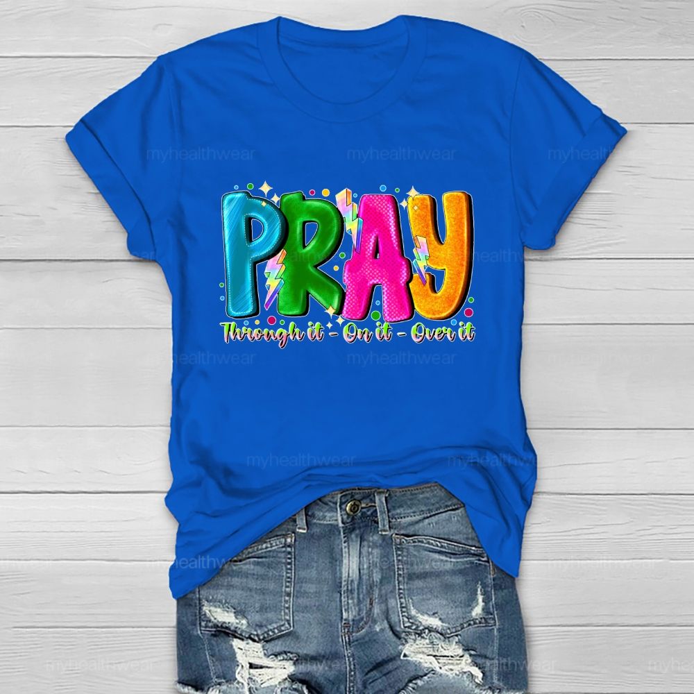 Pray Through It On It Over It Healthwear T-shirt