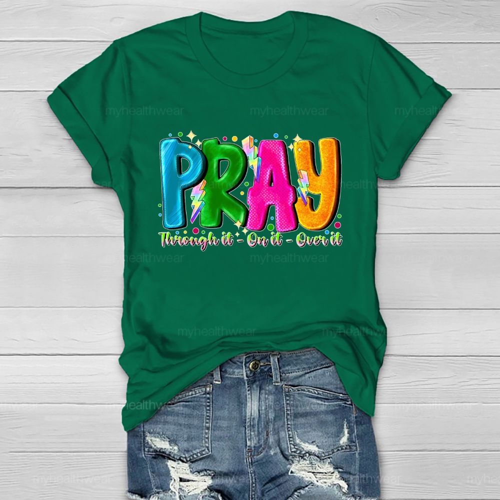 Pray Through It On It Over It Healthwear T-shirt