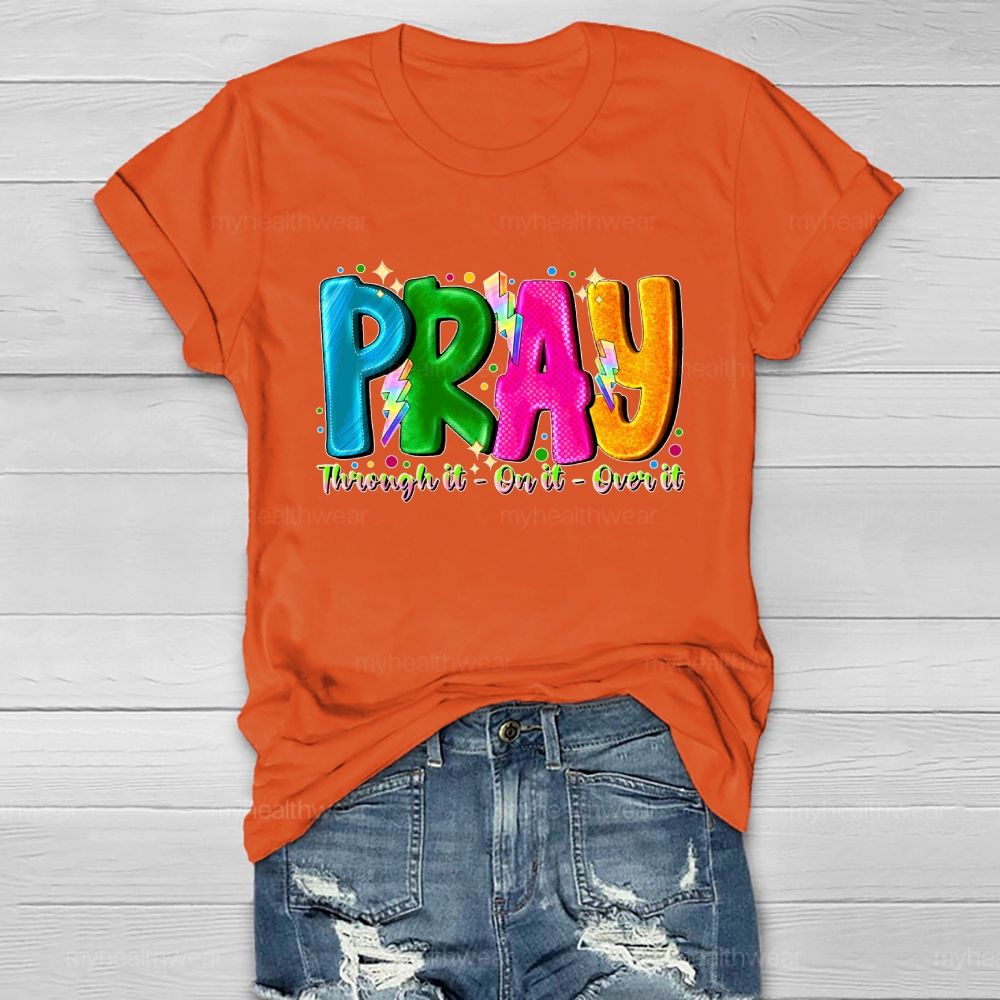 Pray Through It On It Over It Healthwear T-shirt