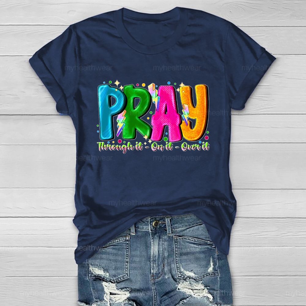 Pray Through It On It Over It Healthwear T-shirt