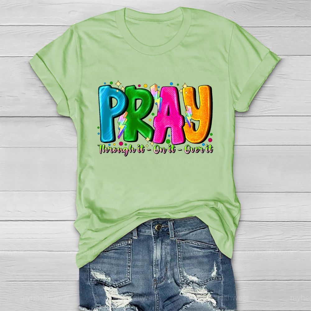 Pray Through It On It Over It Healthwear T-shirt