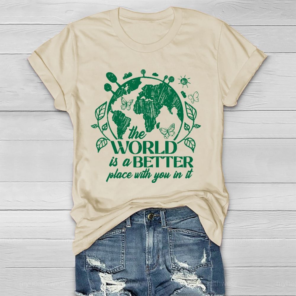 The World Is A Better Place With You In It Healthwear T-shirt