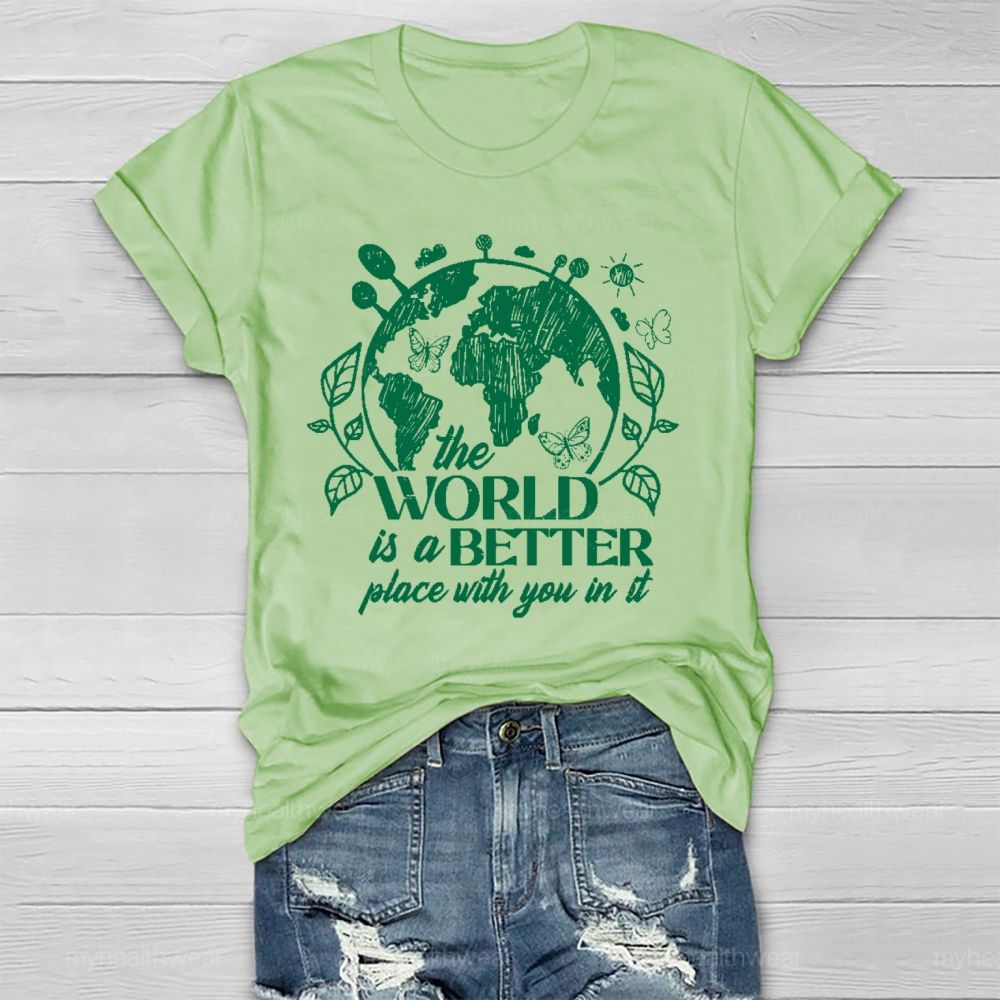 The World Is A Better Place With You In It Healthwear T-shirt