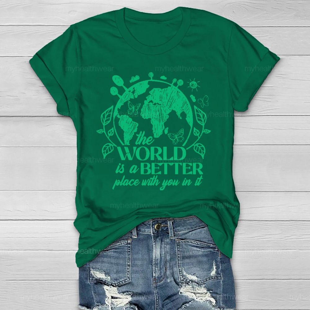 The World Is A Better Place With You In It Healthwear T-shirt