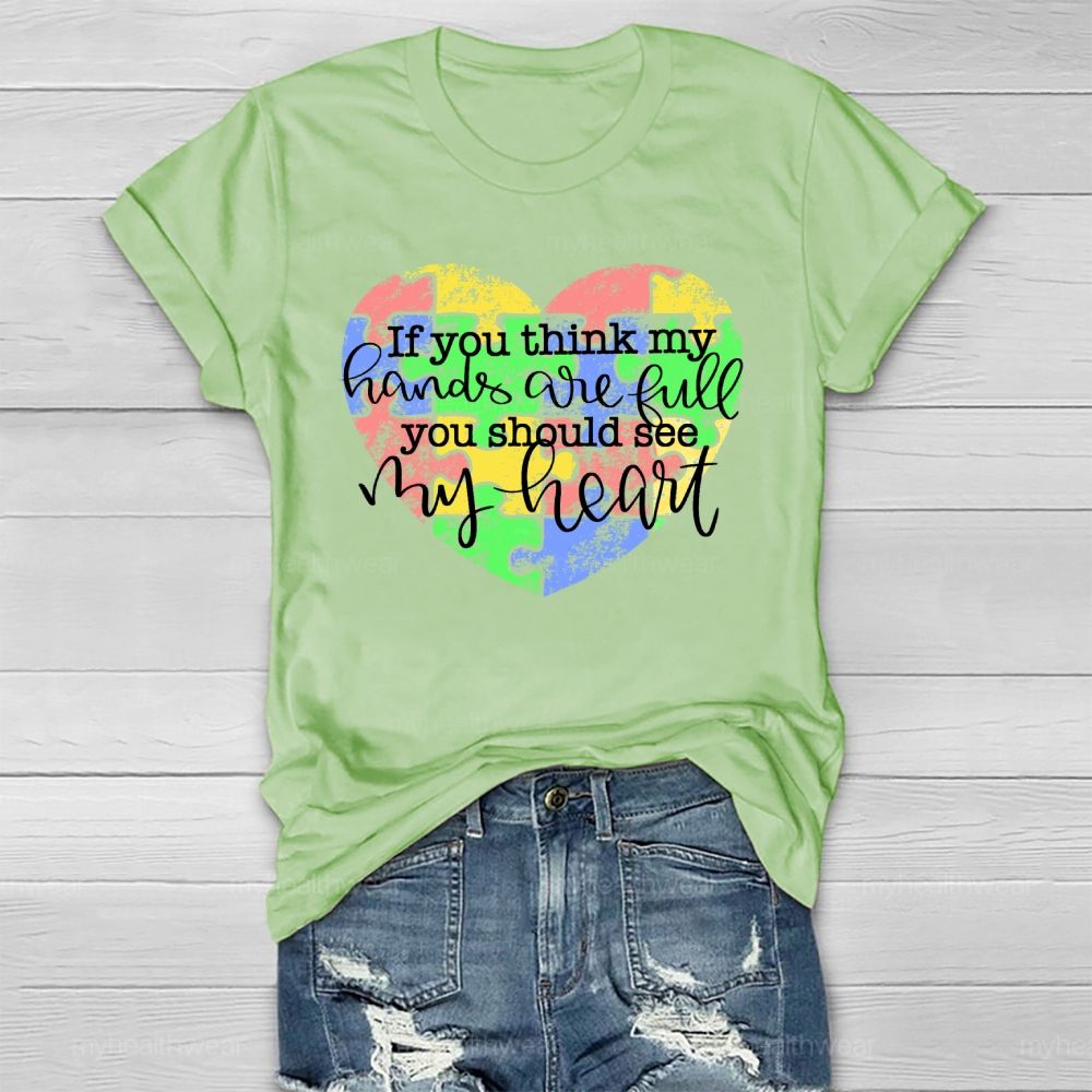 If You Think My Hands Are Full You Should See My Heart Healthwear T-shirt