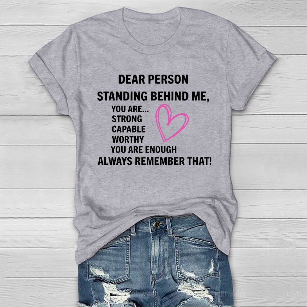 Dear Person Standing Behind Me You Are Strong Healthwear T-shirt