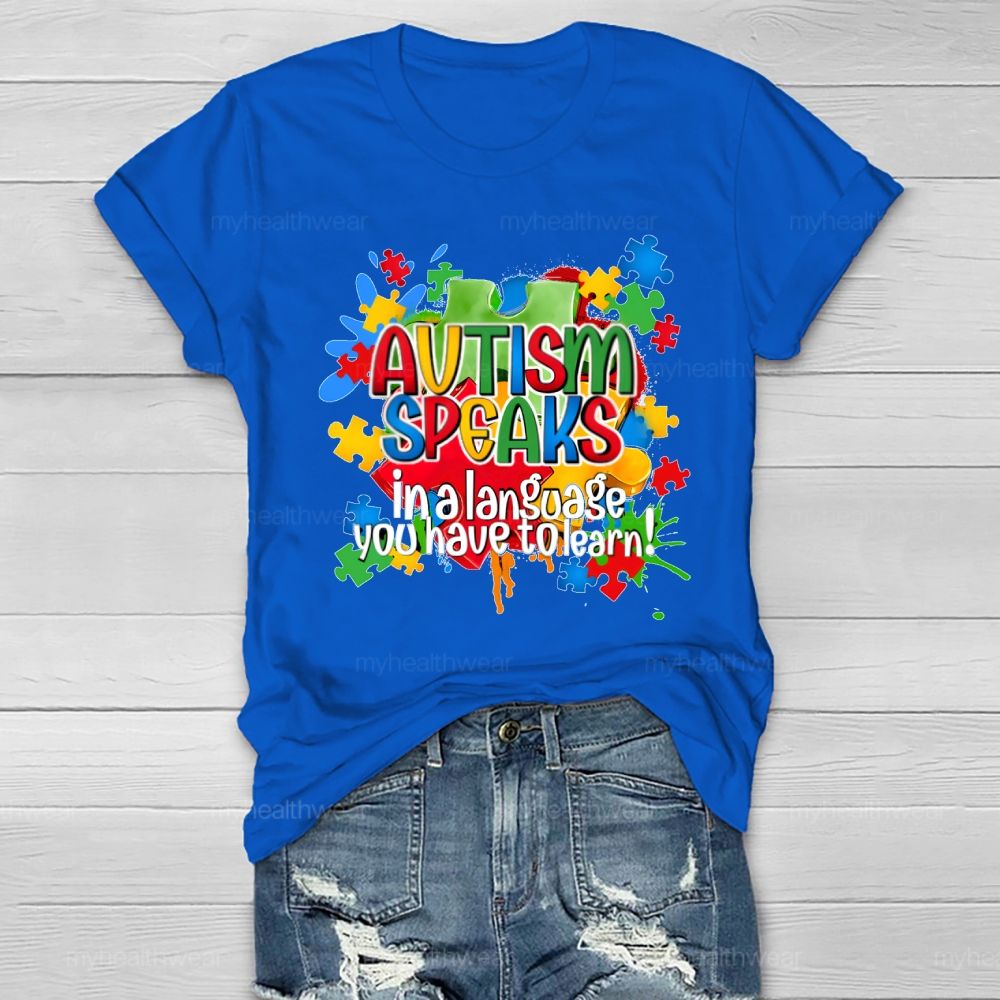 Autism Speak In Alanguage You Have Tolearn Healthwear T-shirt