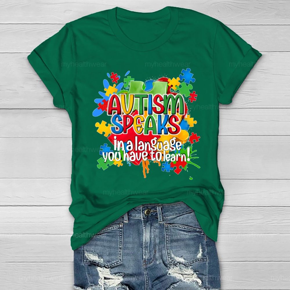 Autism Speak In Alanguage You Have Tolearn Healthwear T-shirt