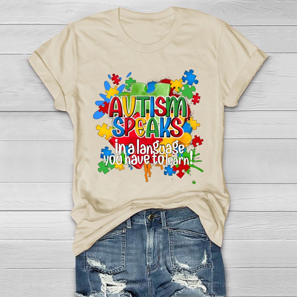 Autism Speak In Alanguage You Have Tolearn Healthwear T-shirt