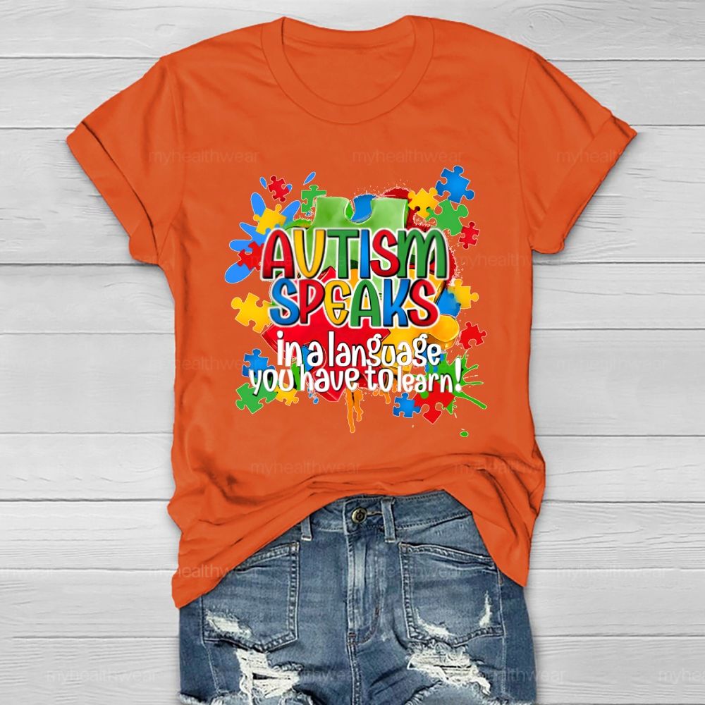 Autism Speak In Alanguage You Have Tolearn Healthwear T-shirt