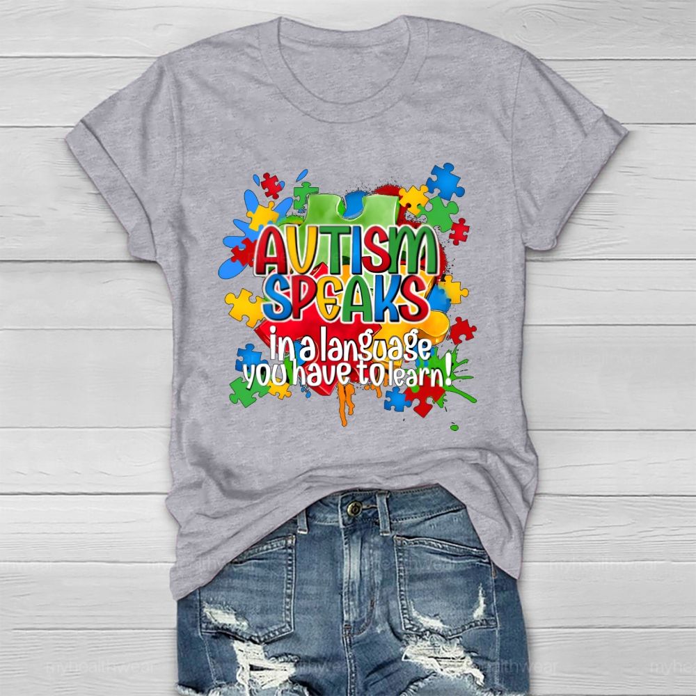 Autism Speak In Alanguage You Have Tolearn Healthwear T-shirt