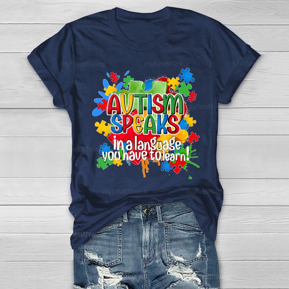 Autism Speak In Alanguage You Have Tolearn Healthwear T-shirt