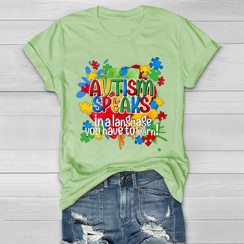 Autism Speak In Alanguage You Have Tolearn Healthwear T-shirt