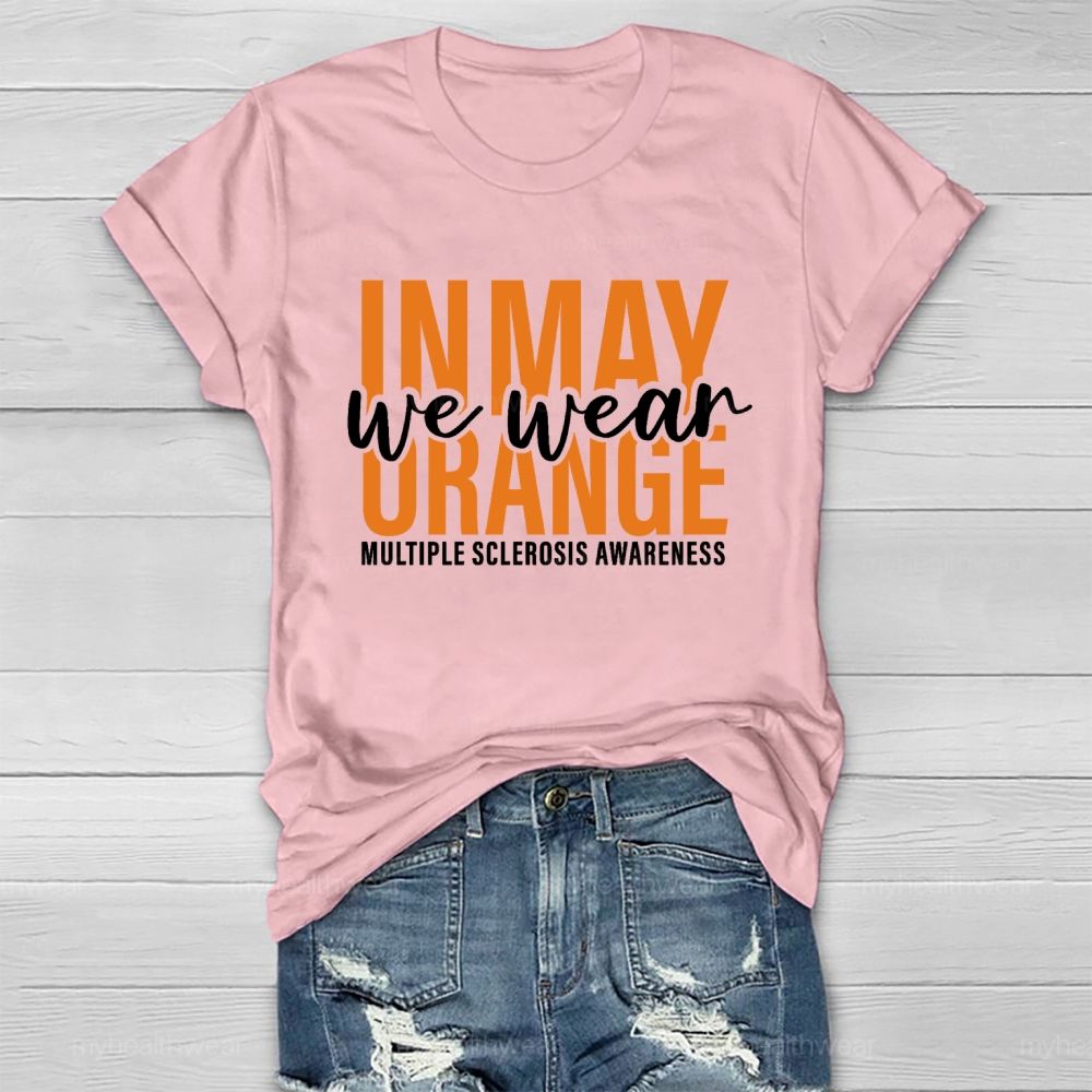 We Wear Orange Multiple Sclerosis Awareness Healthwear T-shirt