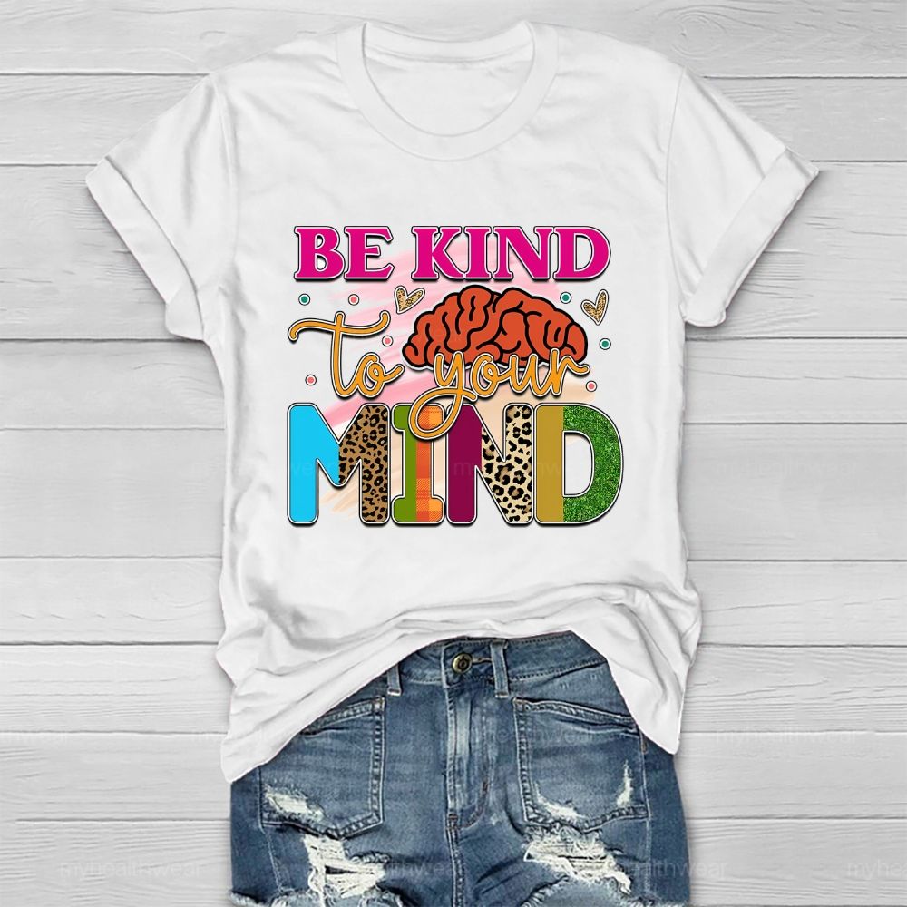 Be Kind To Your Mind Healthwear T-shirt