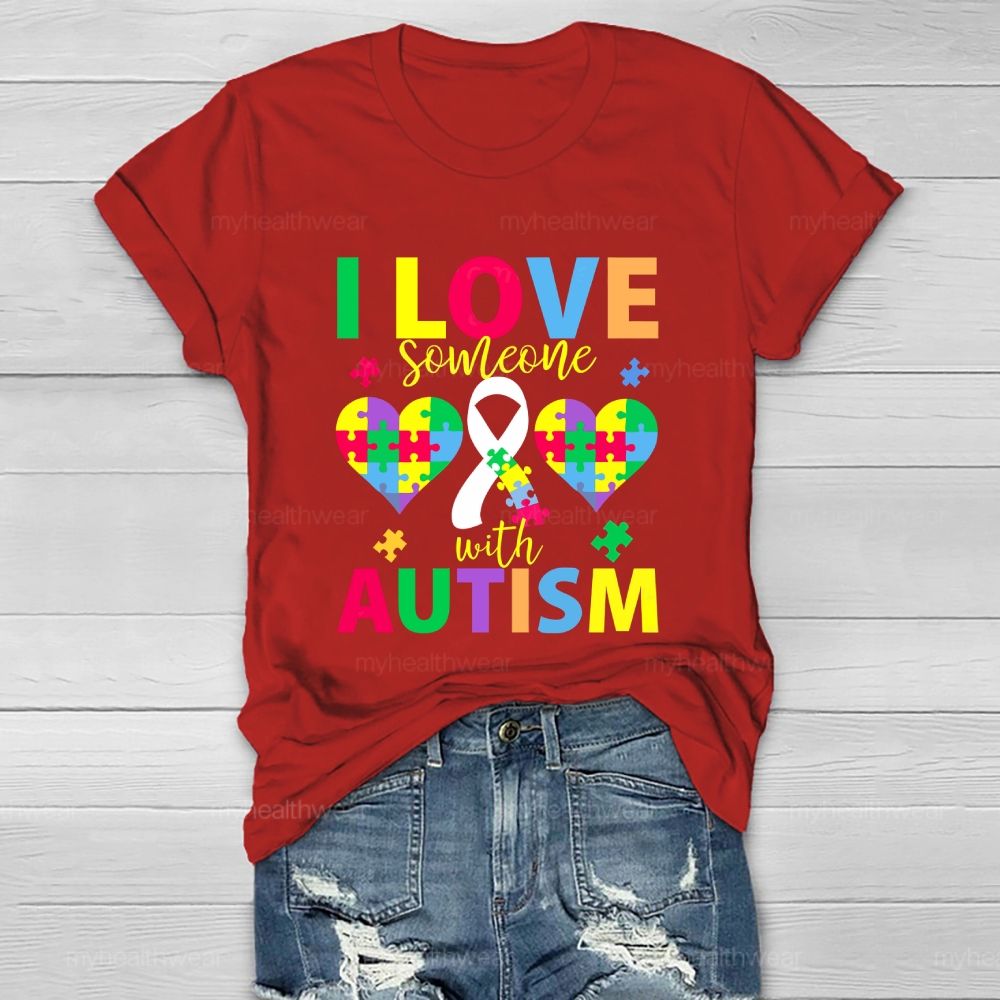 I Love Someone With Autism Healthwear T-shirt