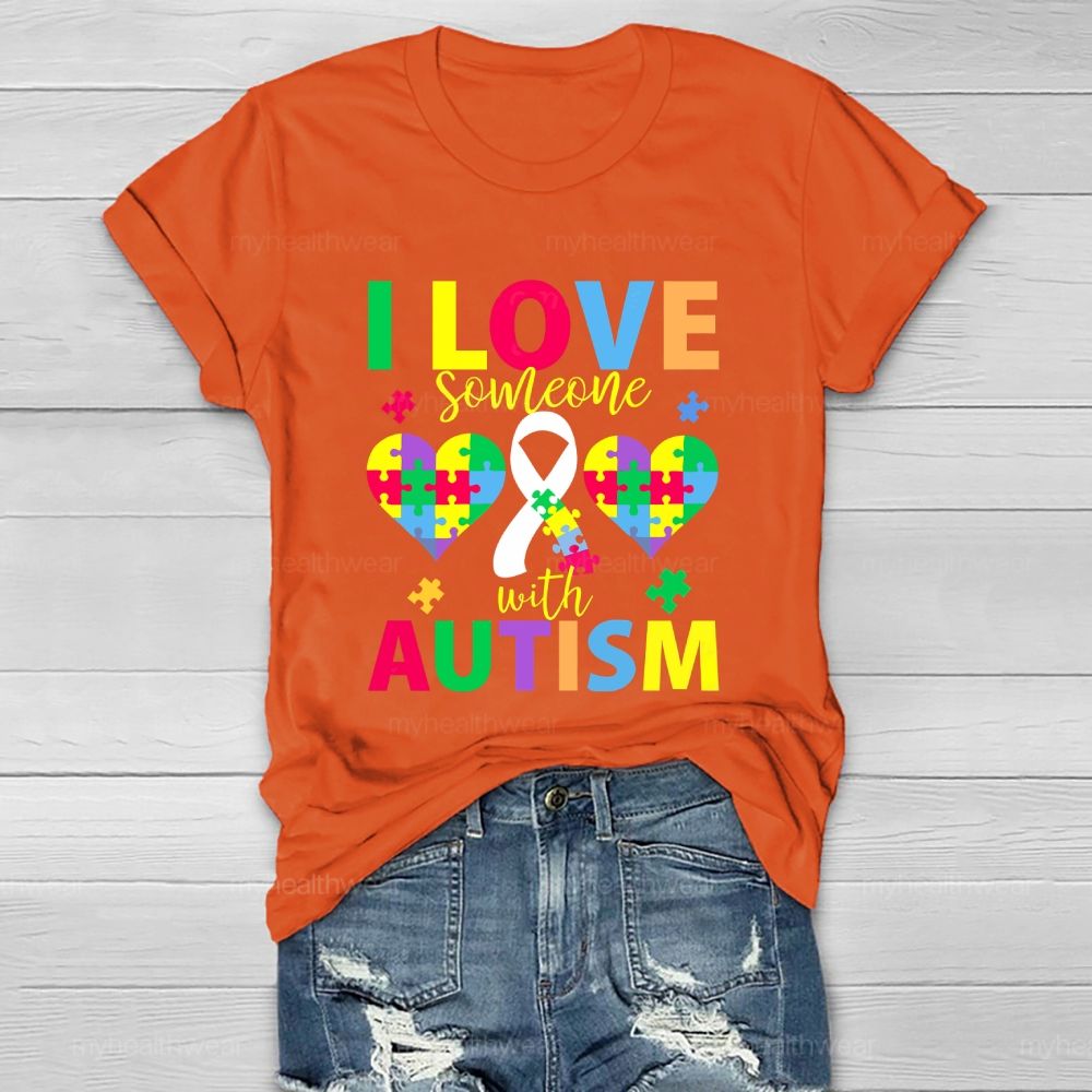 I Love Someone With Autism Healthwear T-shirt