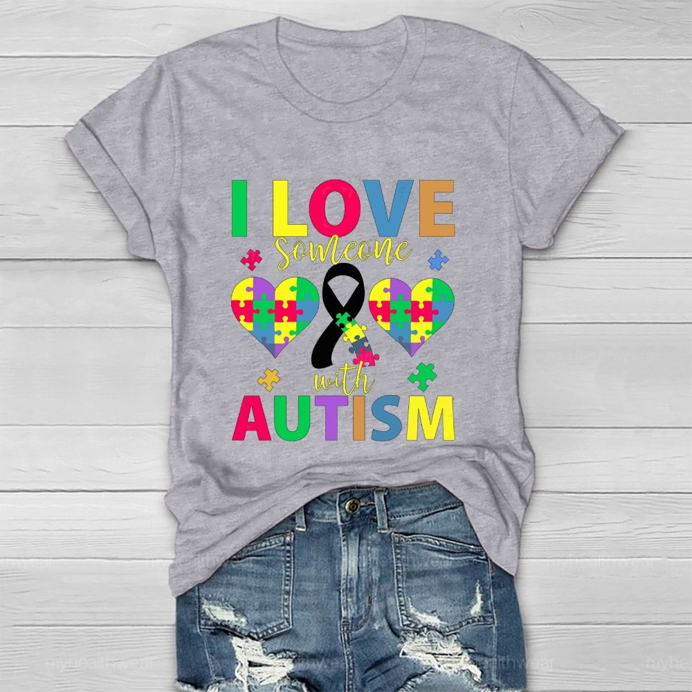 I Love Someone With Autism Healthwear T-shirt