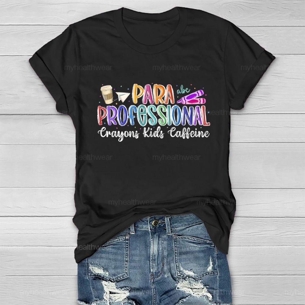 Paraprofessional Crayons Kids Caffeine Healthwear T-shirt