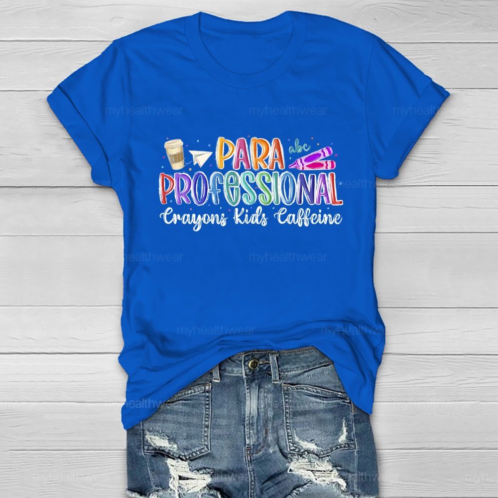 Paraprofessional Crayons Kids Caffeine Healthwear T-shirt