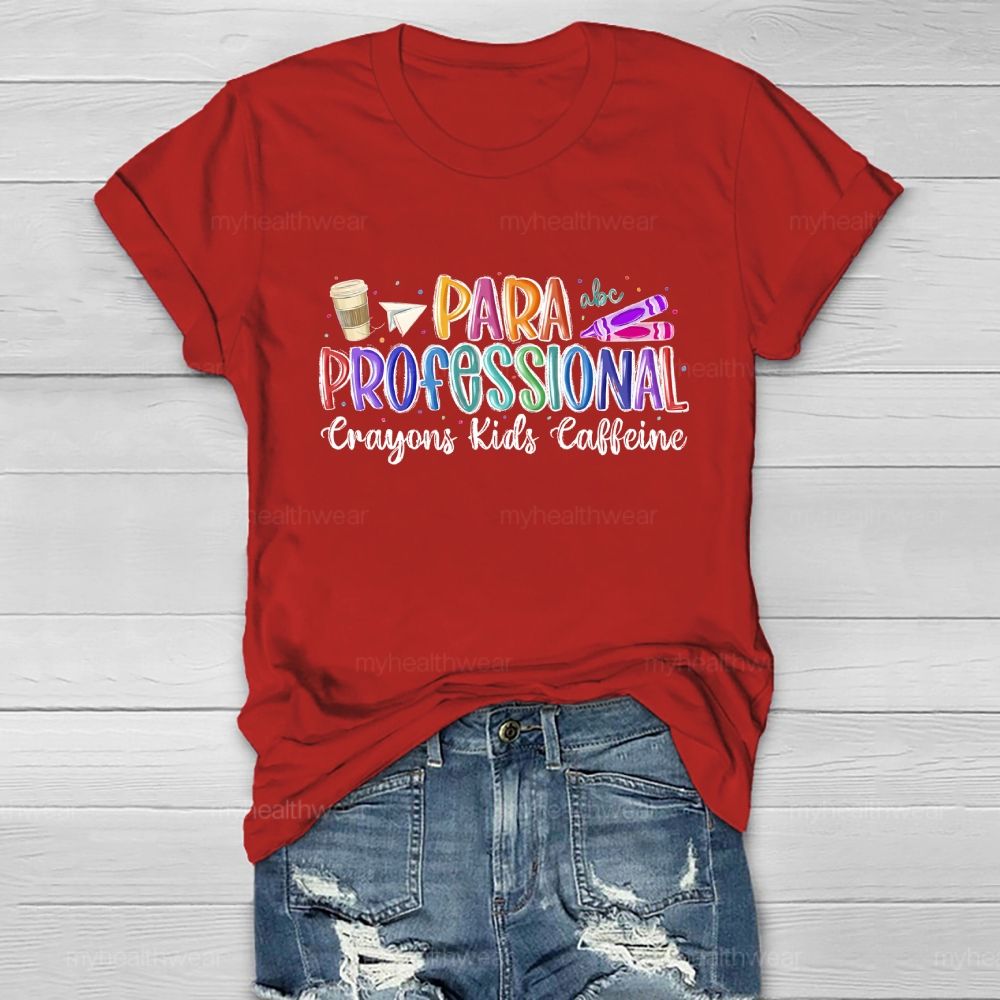 Paraprofessional Crayons Kids Caffeine Healthwear T-shirt