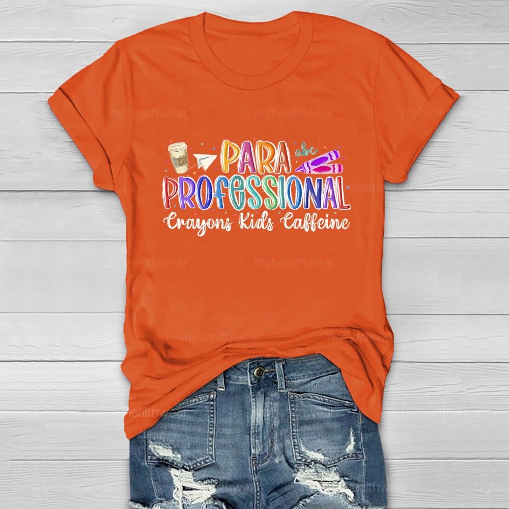 Paraprofessional Crayons Kids Caffeine Healthwear T-shirt