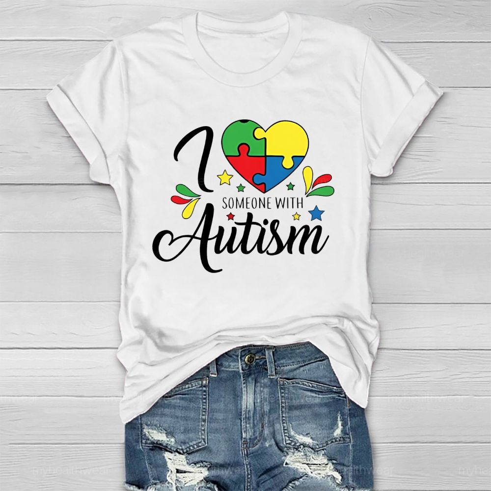 I Love Someone With Autism Healthwear T-shirt