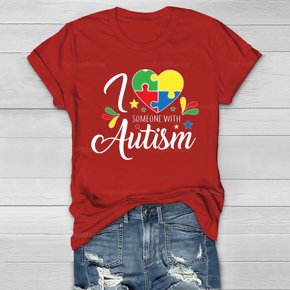 I Love Someone With Autism Healthwear T-shirt