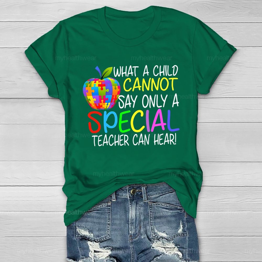 Only A Special Teacher Can Hear What A Child Cannot Say Healthwear T-shirt