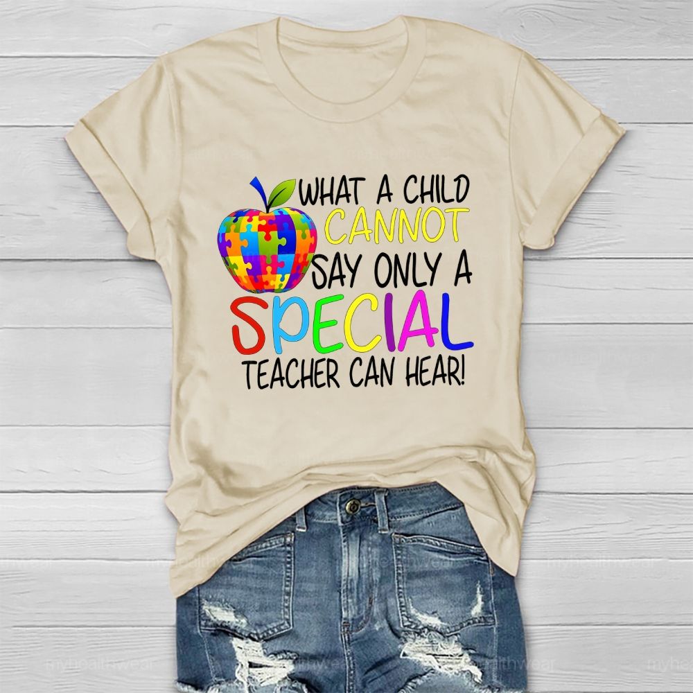 Only A Special Teacher Can Hear What A Child Cannot Say Healthwear T-shirt