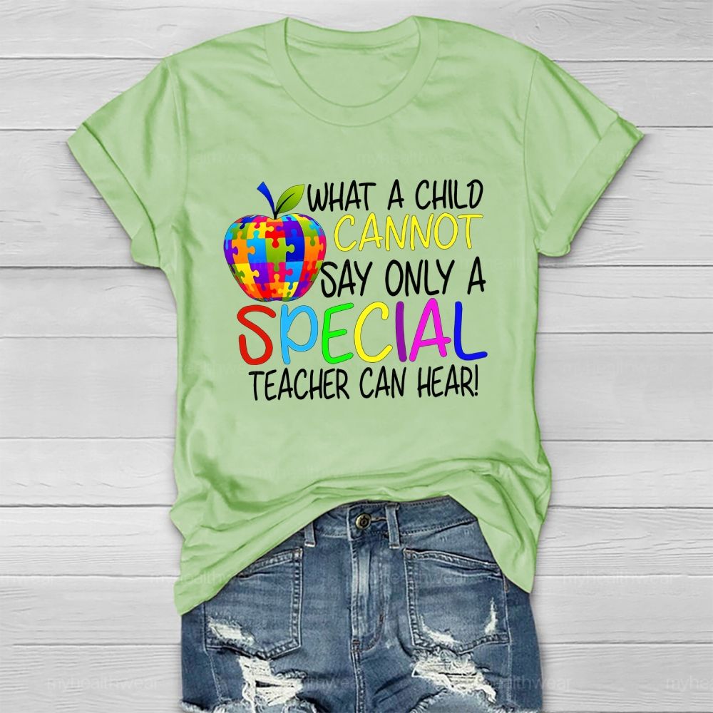 Only A Special Teacher Can Hear What A Child Cannot Say Healthwear T-shirt