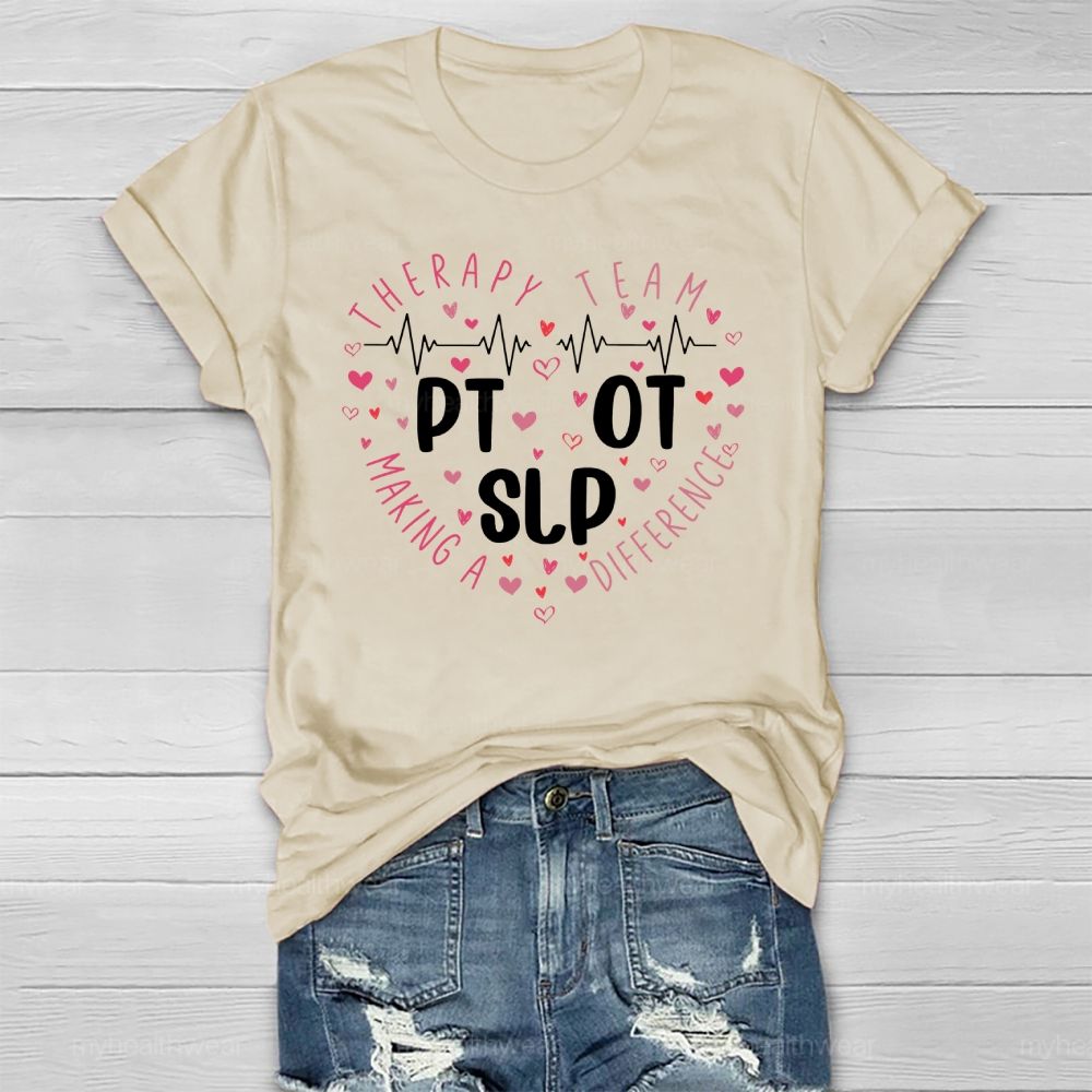 PT OT SLP Therapy Team Making A Difference Healthwear T-shirt