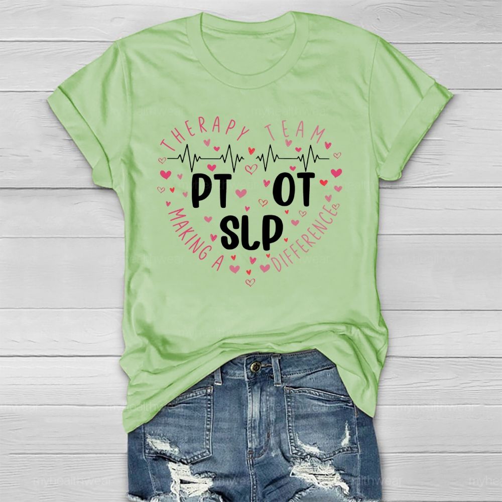 PT OT SLP Therapy Team Making A Difference Healthwear T-shirt
