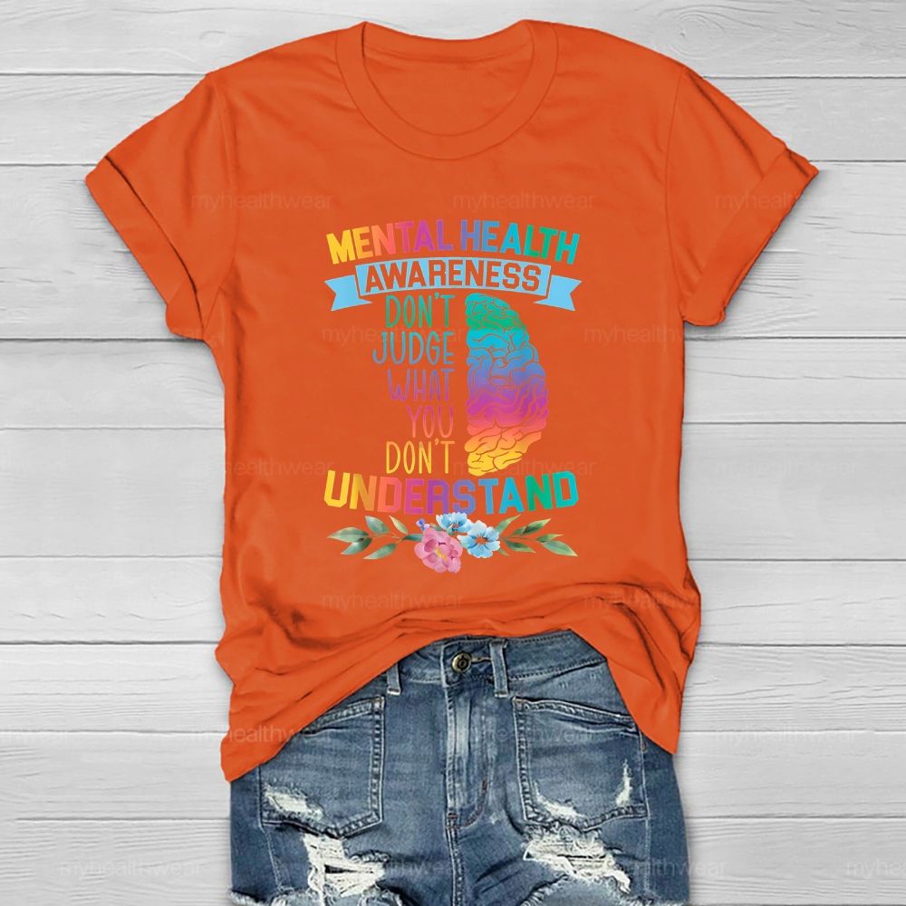 Mental Health Awareness Don’t Judge What You Dont Understand Healthwear T-shirt