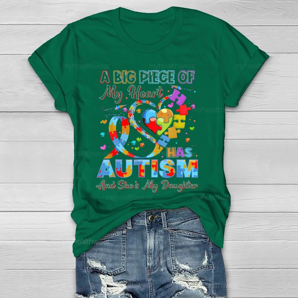 A Big Piece Of My Heart Has Autism And She's My Daughter Healthwear T-shirt