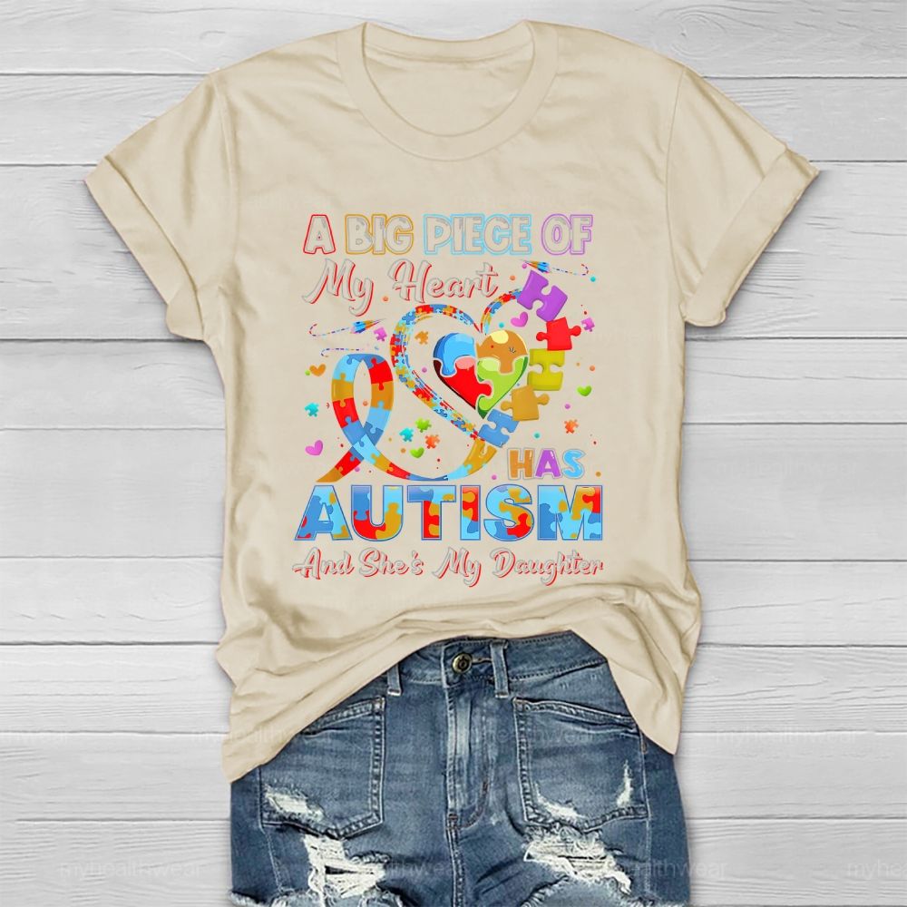 A Big Piece Of My Heart Has Autism And She's My Daughter Healthwear T-shirt