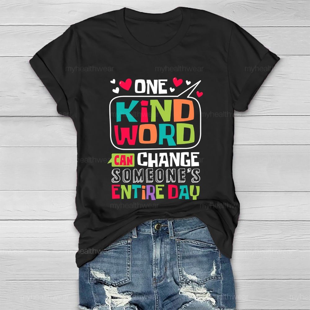 One Kind Word Can Change Someone's Entire Day Healthwear T-shirt