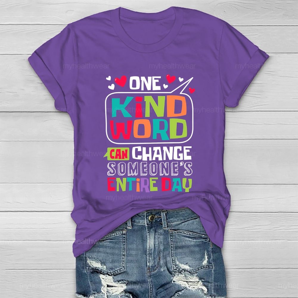 One Kind Word Can Change Someone's Entire Day Healthwear T-shirt