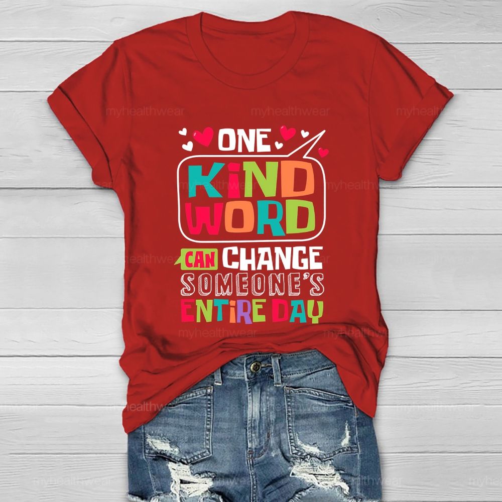 One Kind Word Can Change Someone's Entire Day Healthwear T-shirt