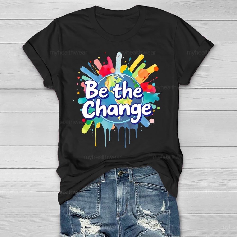 Be The Change Healthwear T-shirt