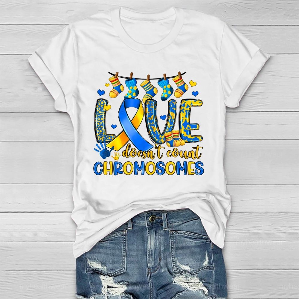 Love Doesn't Count Chromosomes Down Syndrome Awarenes Healthwear T-shirt