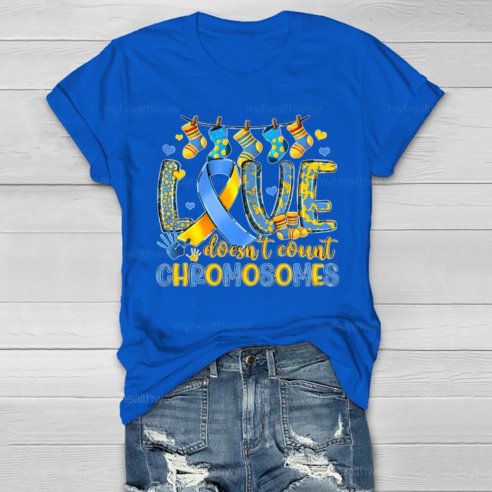 Love Doesn't Count Chromosomes Down Syndrome Awarenes Healthwear T-shirt
