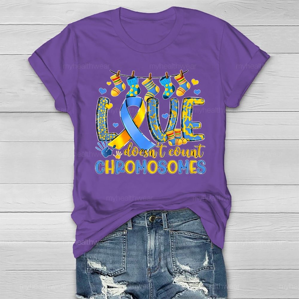 Love Doesn't Count Chromosomes Down Syndrome Awarenes Healthwear T-shirt