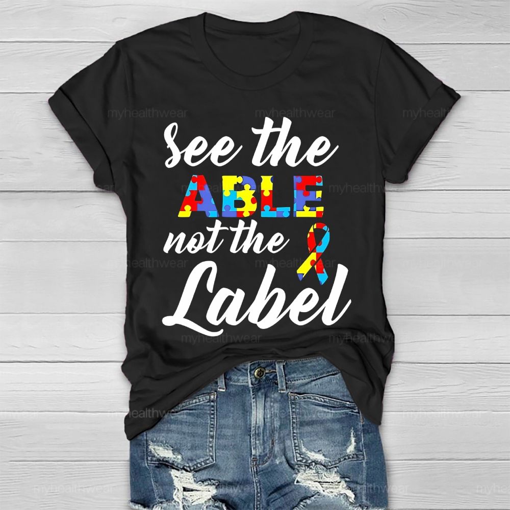 See The Able Not The Lable Autism Awareness Healthwear T-shirt