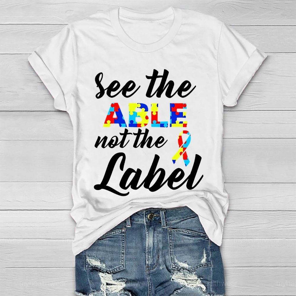 See The Able Not The Lable Autism Awareness Healthwear T-shirt