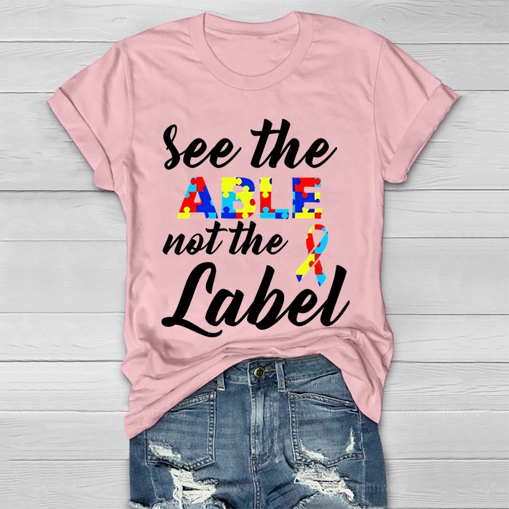 See The Able Not The Lable Autism Awareness Healthwear T-shirt