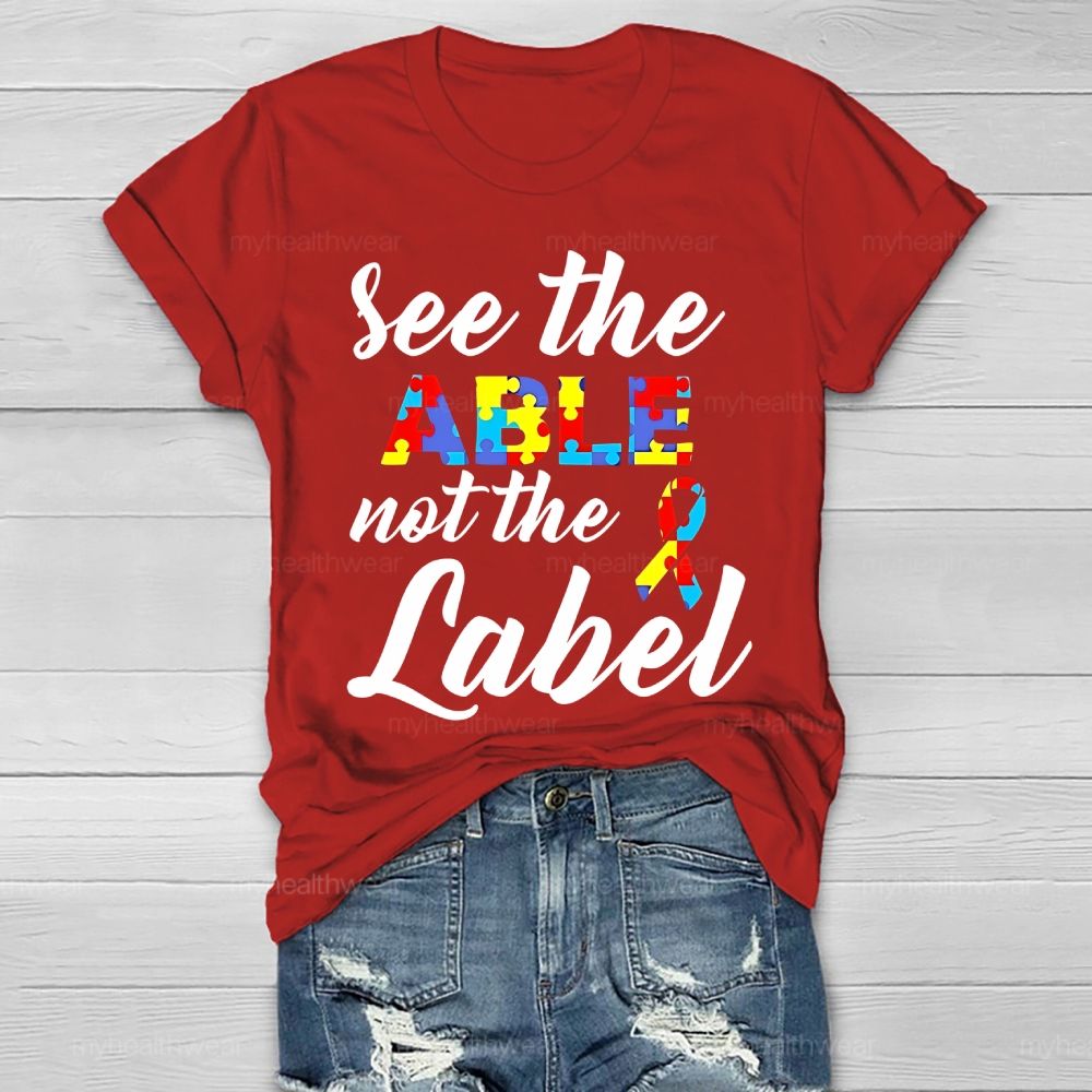 See The Able Not The Lable Autism Awareness Healthwear T-shirt