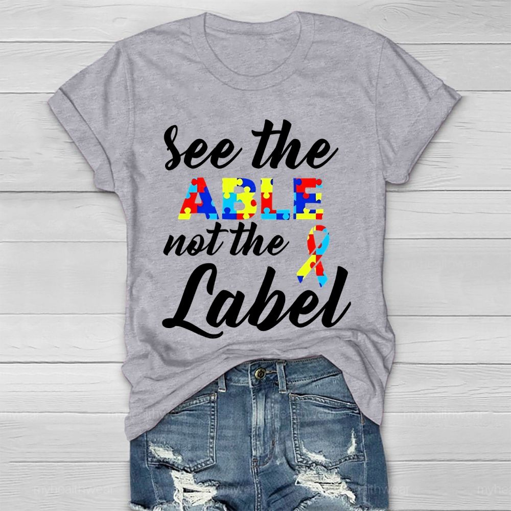See The Able Not The Lable Autism Awareness Healthwear T-shirt