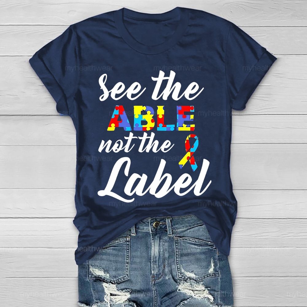 See The Able Not The Lable Autism Awareness Healthwear T-shirt